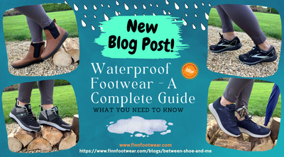Waterproof Footwear | A Complete Guide - What You Need to Know |